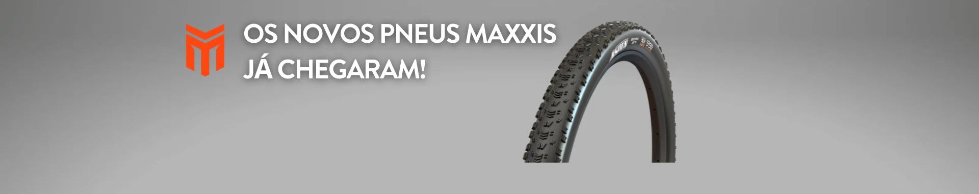 A MAXXIS já chegou